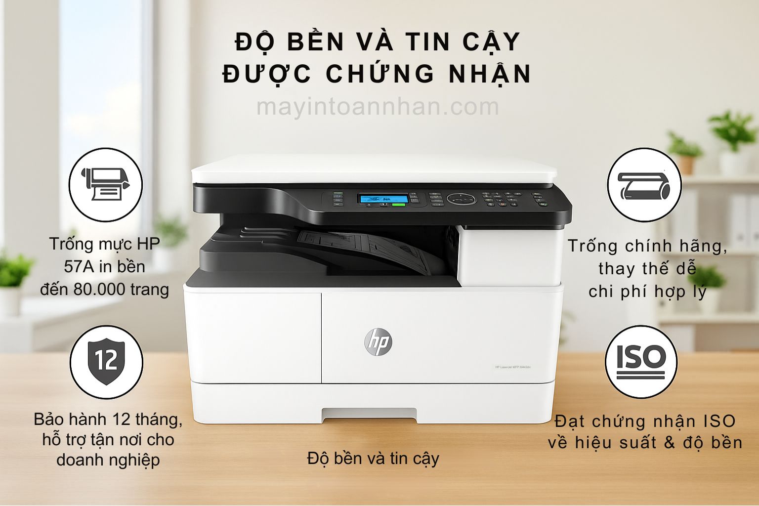 Máy in laser đen trắng đa năng HP LaserJet MFP M442dn 7 Độ Bền Và Tin Cậy Được Chứng Nhận