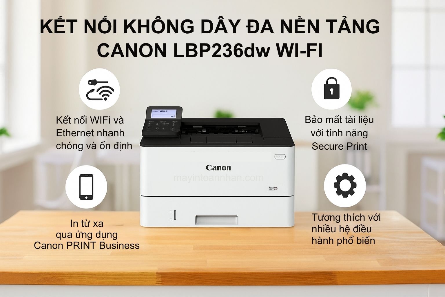 Máy in laser đen trắng Canon i-SENSYS LBP236dw 6 Kết Nối Không Dây Đa Nền Tảng Canon LBP236dw Wi-Fi
