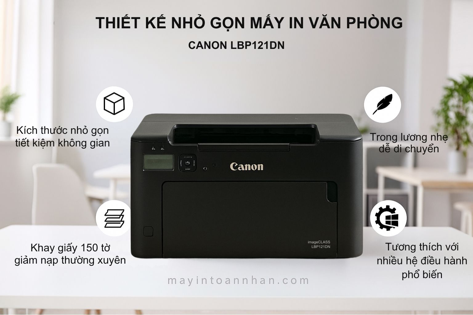 Máy in laser đen trắng Canon imageCLASS LBP121DN 6 Thiết Kế Nhỏ Gọn Máy In Văn Phòng Canon LBP121dn