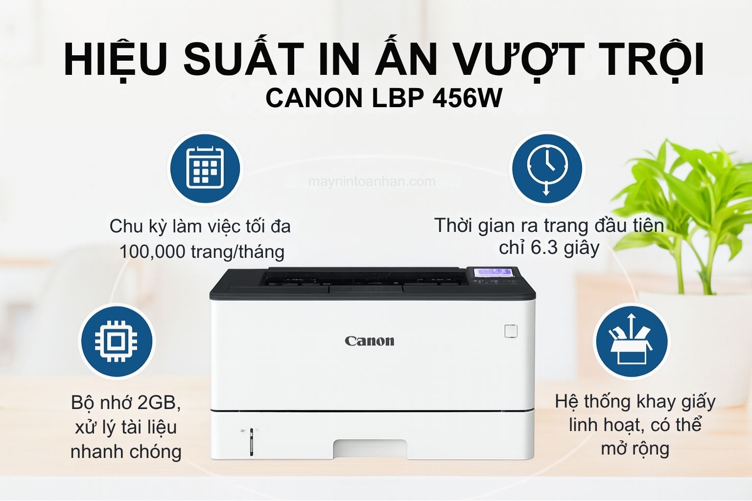 Máy in laser đen trắng Canon imageCLASS LBP456w khổ A3 4 Hiệu Suất In Ấn Vượt Trội Canon LBP 456W
