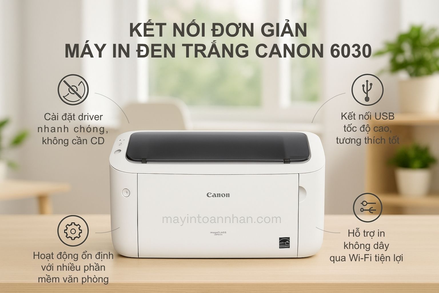 Máy in laser đen trắng Canon imageCLASS LBP6030 5 Kết Nối Đơn Giản Máy In Đen Trắng Canon 6030