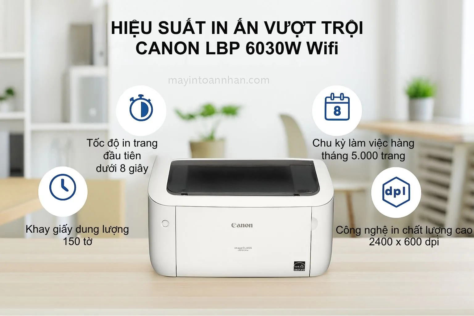 Hiệu Suất In Ấn Vượt Trội Canon LBP 6030W Wifi
