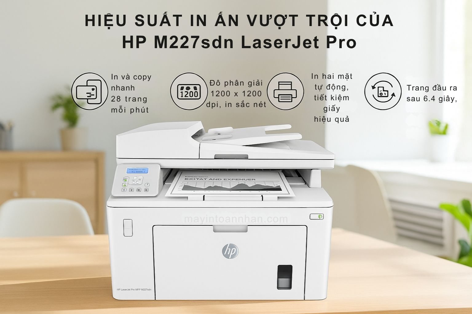 Máy in laser đen trắng đa năng HP LaserJet Pro MFP M227sdn 4 Hiệu Suất In Ấn Vượt Trội Của HP M227sdn LaserJet Pro
