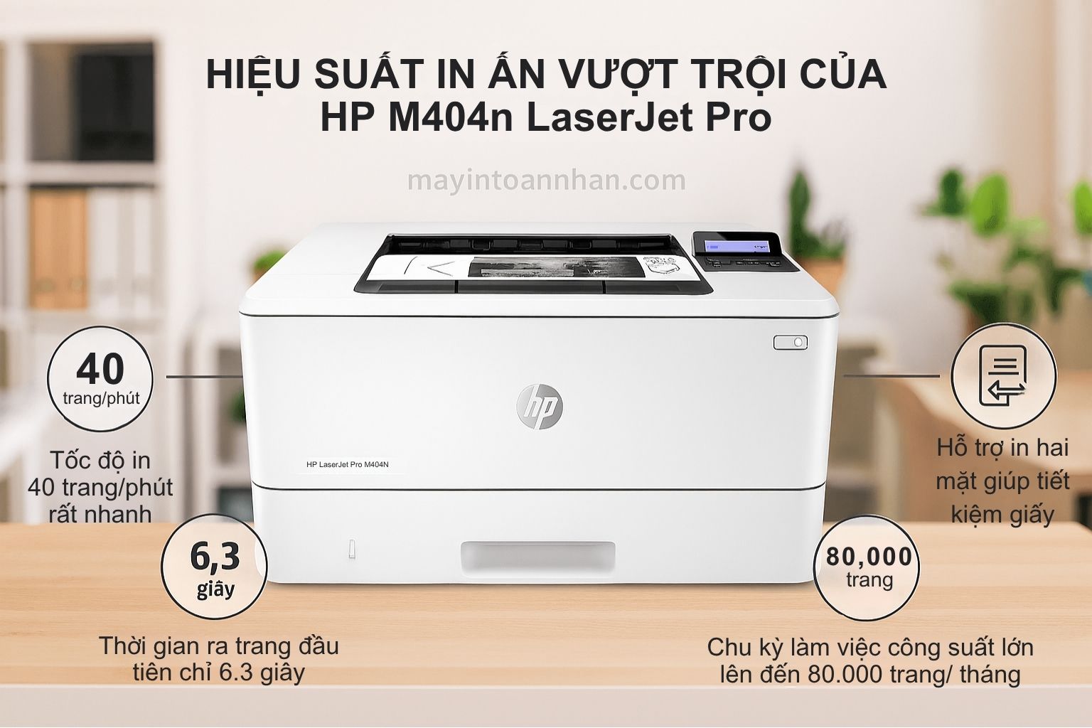 Máy in laser đen trắng HP LaserJet Pro M404N 4 Hiệu Suất In Ấn Vượt Trội Của HP M404n LaserJet Pro