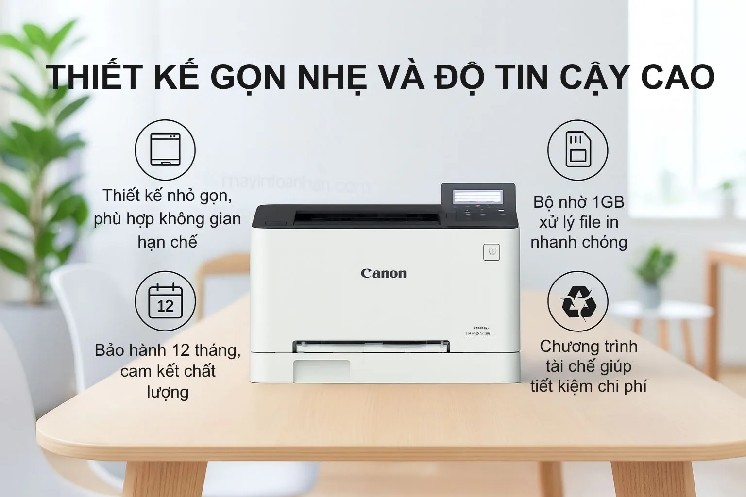 Máy in laser màu Canon i-SENSYS LBP631Cw 6 Thiết Kế Gọn Nhẹ và Độ Tin Cậy Cao 631cw
