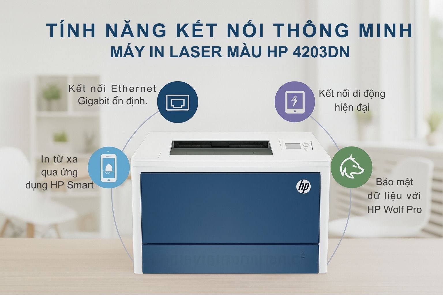 Máy in laser màu HP Color LaserJet Pro 4203dn 5 Tính Năng Kết Nối Thông Minh Máy In Laser Màu HP 4203DN