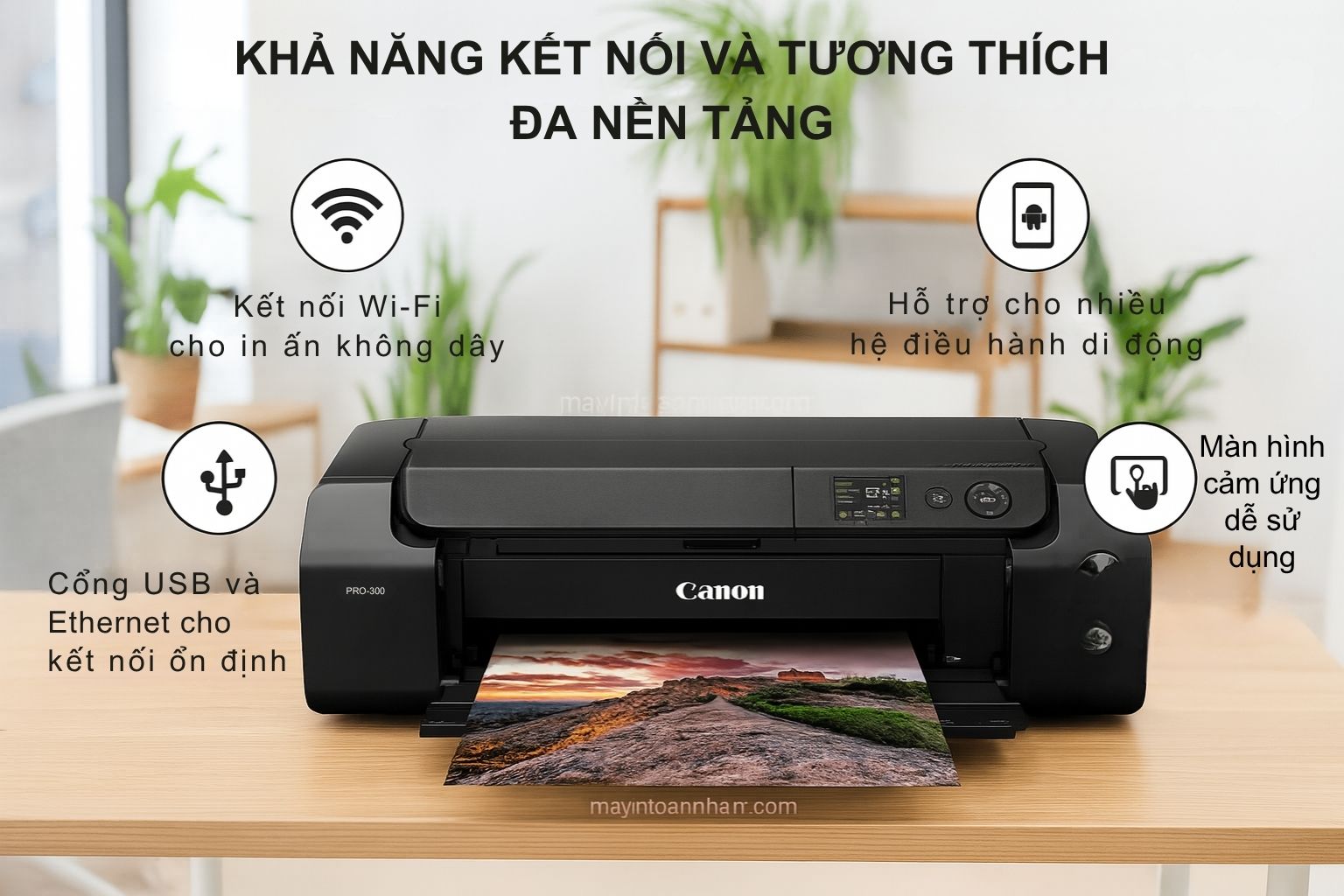 Máy in phun màu Canon imagePROGRAF PRO-300 5 Khả năng kết nối và tương thích đa nền tảng PRO-300