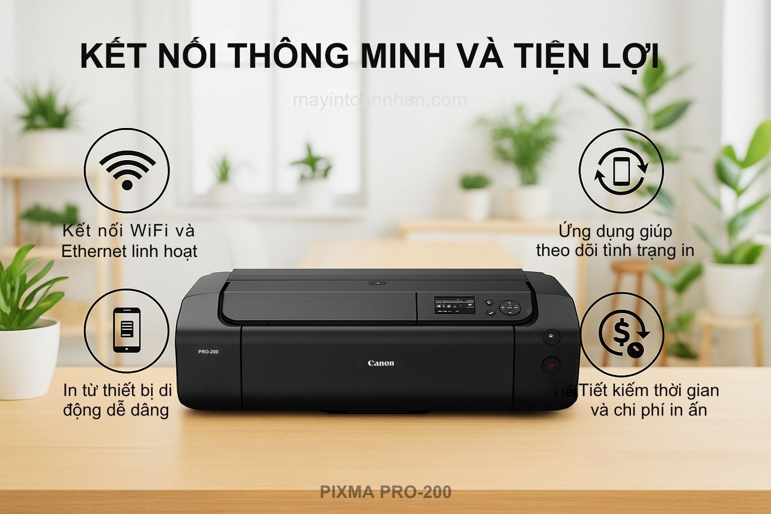 Máy in phun màu Canon PIXMA PRO-200 khổ A3 6 Kết nối thông minh và tiện lợi PIXMA PRO-200