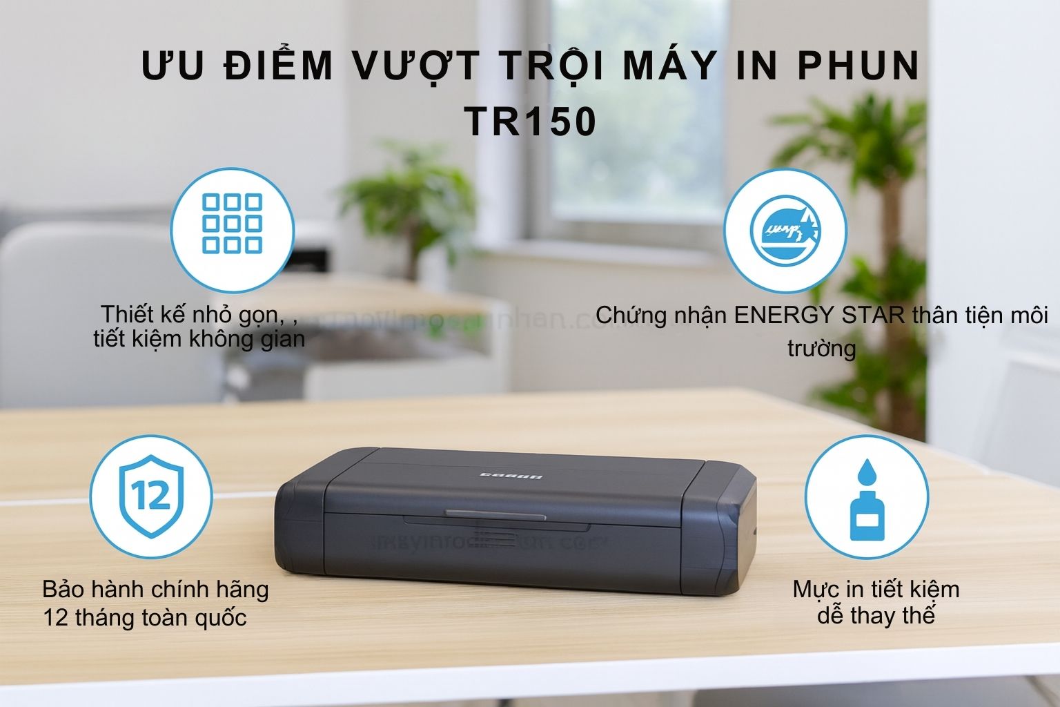 Máy in phun màu Canon PIXMA TR150 6 Ưu Điểm Vượt Trội Máy In Phun TR150