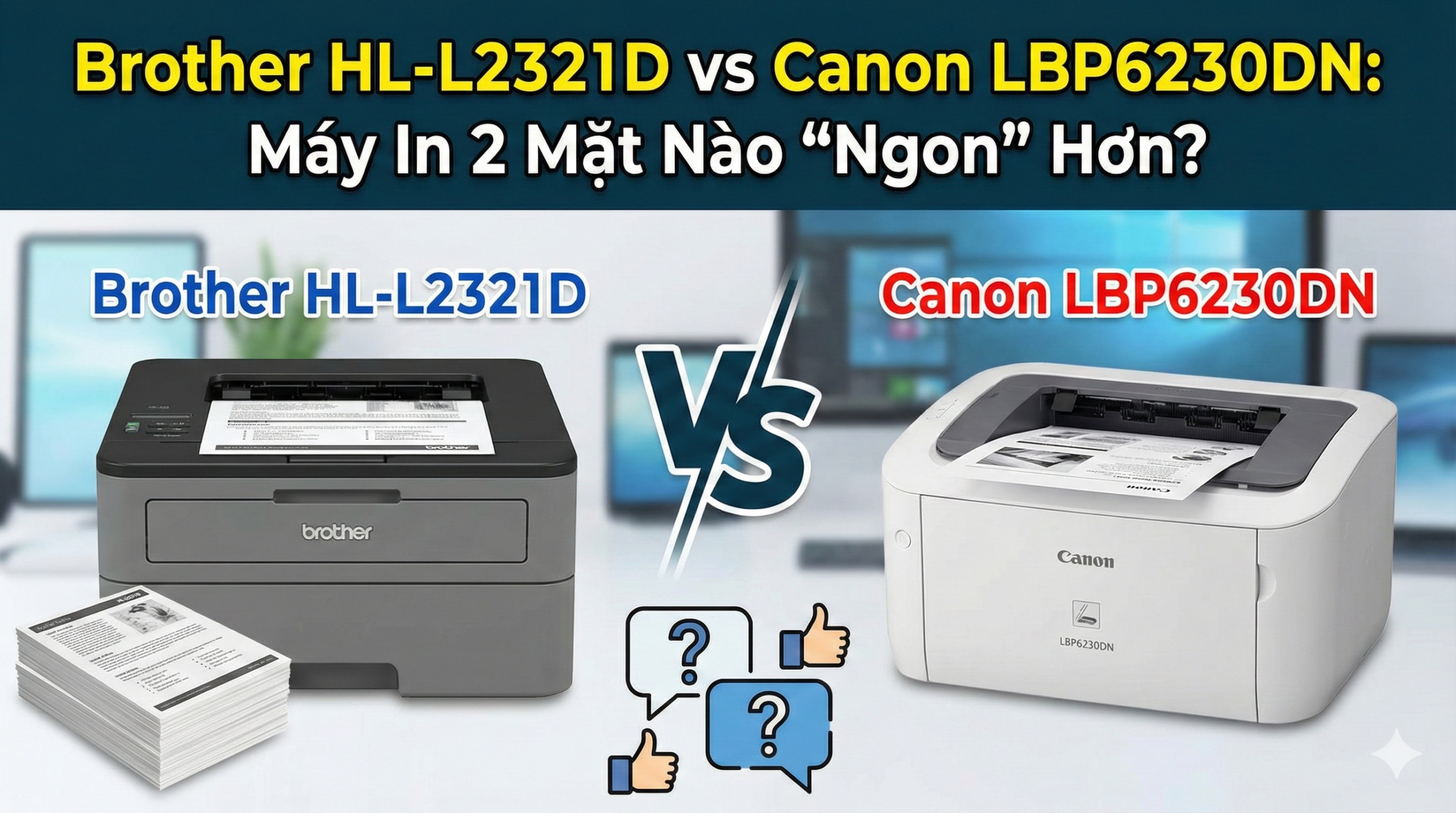 Brother HL-L2321D vs Canon LBP6230DN: Máy In 2 Mặt Nào "Ngon" Hơn? 4 Brother HL-L2321D vs Canon LBP6230DN: Máy In 2 Mặt Nào “Ngon” Hơn?