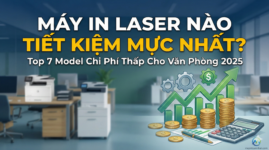 Máy In Laser Nào Tiết Kiệm Mực Nhất? Top 7 Model Chi Phí Thấp Cho Văn Phòng 2025