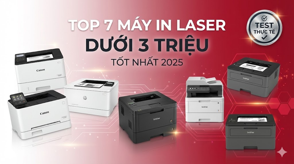 Top 7 Máy In Laser Dưới 3 Triệu Tốt Nhất 2025 Test Thực Tế