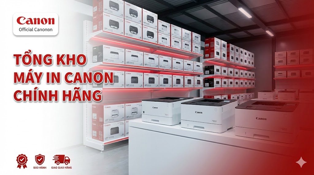 Tổng kho máy in Canon chính hãng tại Việt Nam – Giá sỉ tốt nhất | Toàn Nhân 2025