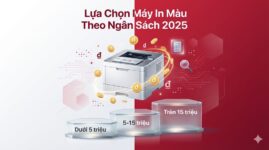 Lựa Chọn Máy In Màu Theo Ngân Sách 2025  Hướng Dẫn Chi Tiết