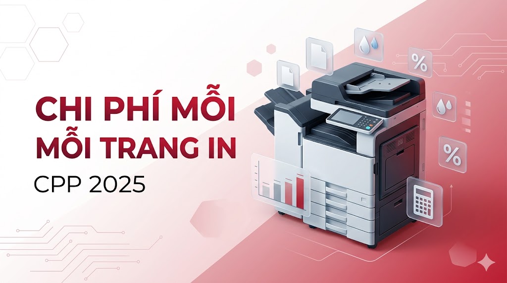 Chi phí mỗi trang in máy in đa năng – Cách tính và so sánh [2025]