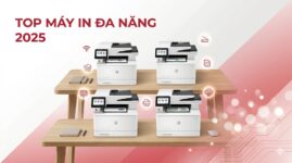Top máy in đa năng văn phòng tốt nhất – Lựa chọn đáng tin cậy 2025