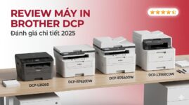 Review máy in đa năng Brother DCP series – Đánh giá chi tiết [2025]