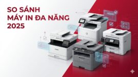 So sánh và đánh giá máy in đa năng 2025