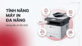 Tính năng máy in đa năng – Hướng dẫn sử dụng chi tiết 2025