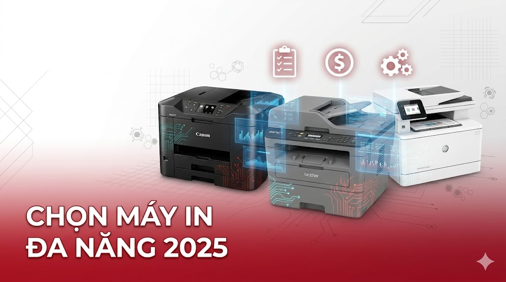 Tư vấn chọn máy in đa năng theo nhu cầu [2025]