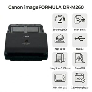 Máy Scan Canon DR-M260 – Scan 2 mặt 60 trang/phút – Chính hãng