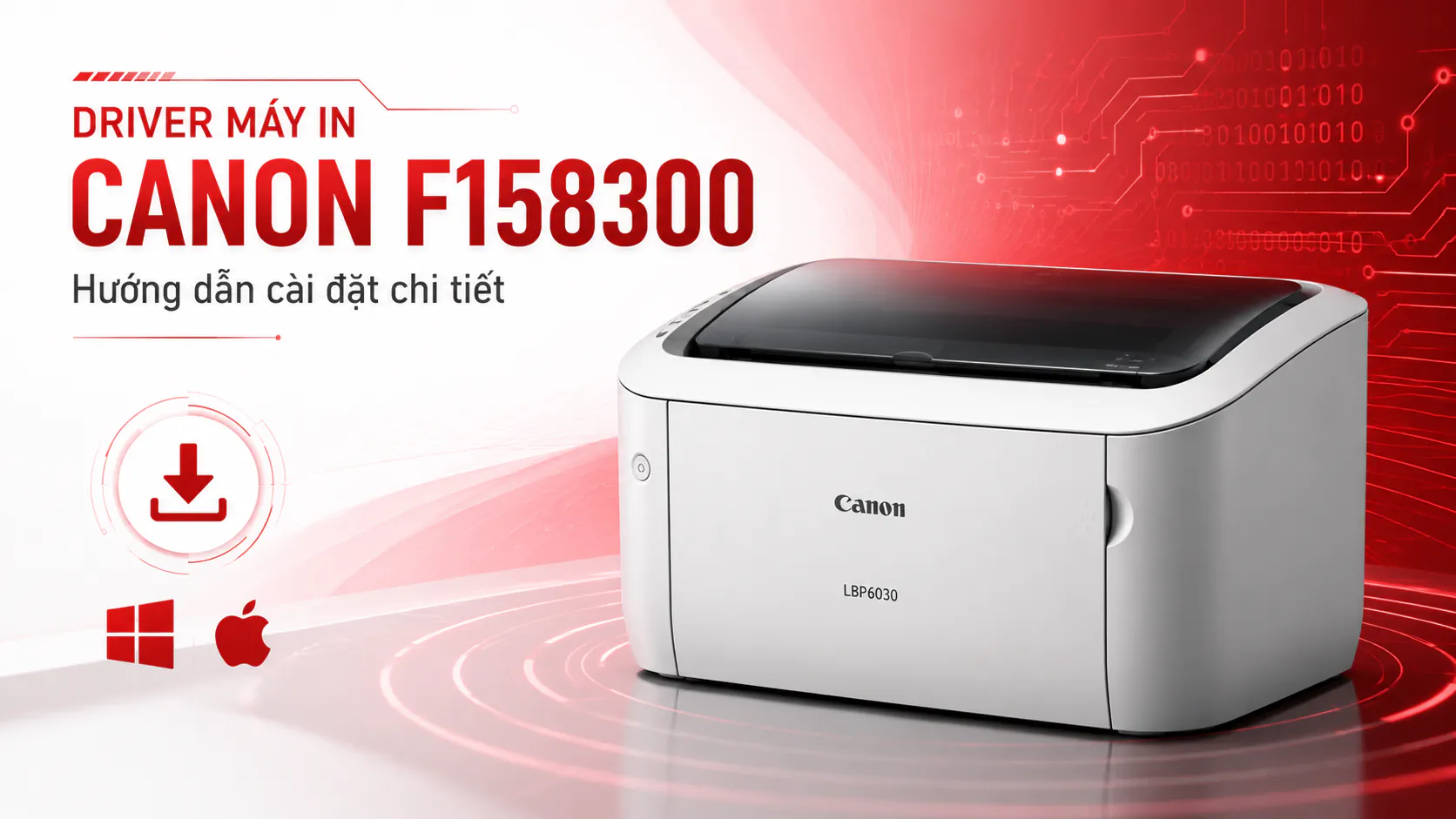Máy In Canon Không In Được – Nguyên nhân & Cách khắc phục 2025