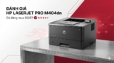 Review HP LaserJet Pro M404dn Có đáng mua 2025?