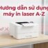 Tư Vấn Chọn Mua Máy In Laser 2025: Hướng Dẫn Từ Chuyên Gia