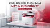 Kinh nghiệm chọn mua máy in cho công ty Checklist 2025