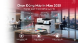 Lựa Chọn Máy In Màu Theo Khối Lượng In: Hướng Dẫn Chi Tiết 2025