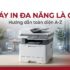 Kiến thức cơ bản về máy in đa năng
