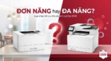 Nên Mua Máy In Đơn Năng Hay Đa Năng? So Sánh Chi Tiết 2025