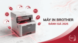 Máy In Laser Brother Có Tốt Không? Đánh Giá Chi Tiết 2025
