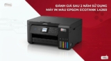Review Máy in màu Epson EcoTank L4260: Có đáng tiền sau 2 năm? 2025