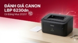 Review máy in Canon LBP 6230dn: Có đáng mua 2025?