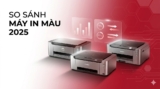 So Sánh Máy In Màu HP Canon Brother 2025 – Bảng Chi Tiết