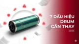 Khi nào cần thay trống máy in Drum? 7 dấu hiệu nhận biết 2025
